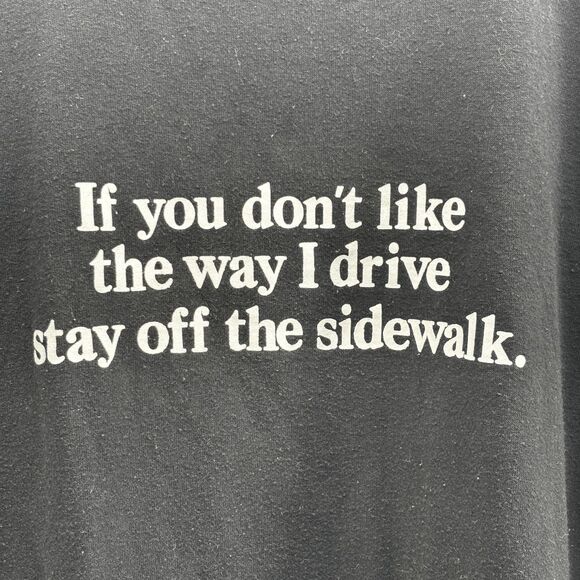 VTG "If you don't like the way I drive stay off the sidewalk" 90s Gag Gift SZ L - Picture 1 of 6